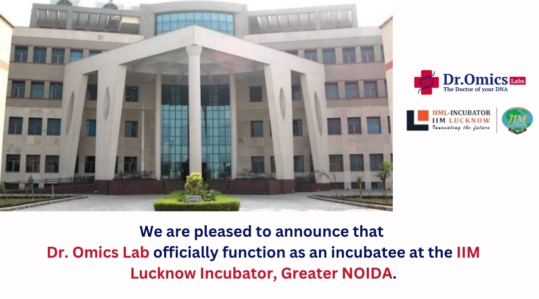 Dr.Omics Labs Selected as Incubatee at IIM Lucknow Incubator, Greater Noida