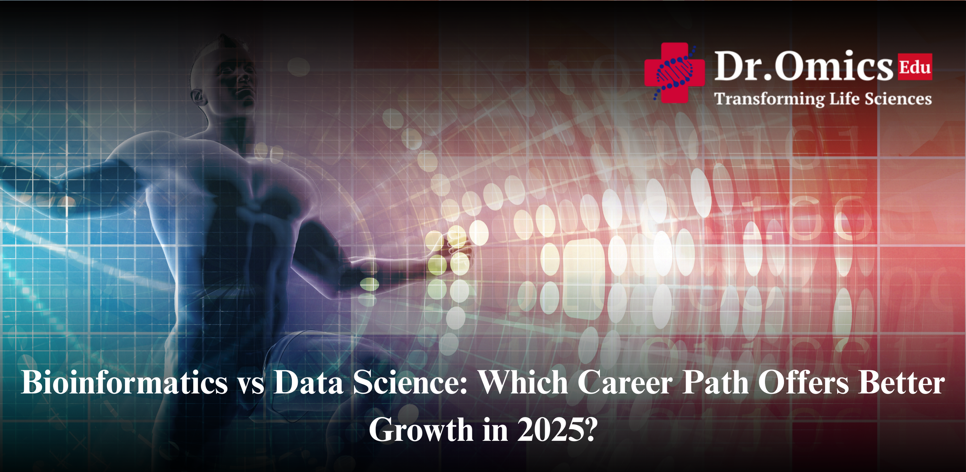 Bioinformatics vs Data Science: Which Career Path Offers Better Growth in 2025?