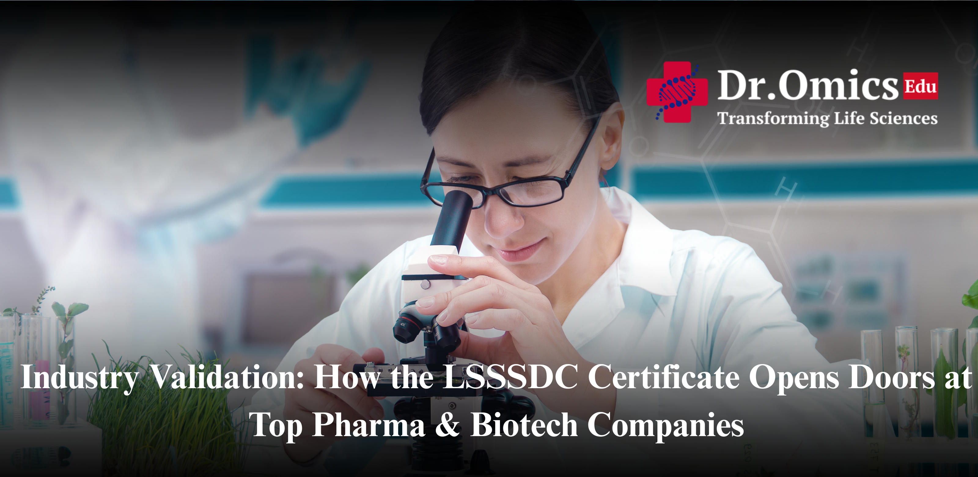 Industry Validation: How the LSSSDC Certificate Opens Doors at Top Pharma & Biotech Companies