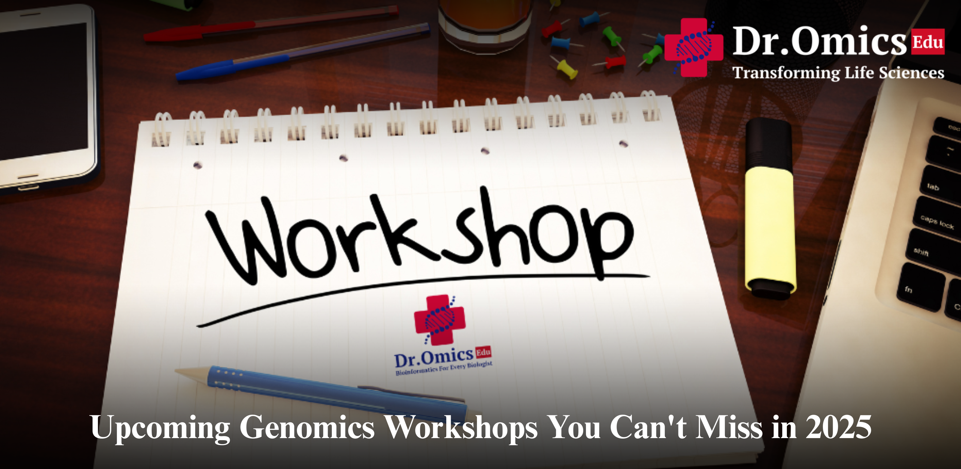 Upcoming Genomics Workshops You Can't Miss in 2025