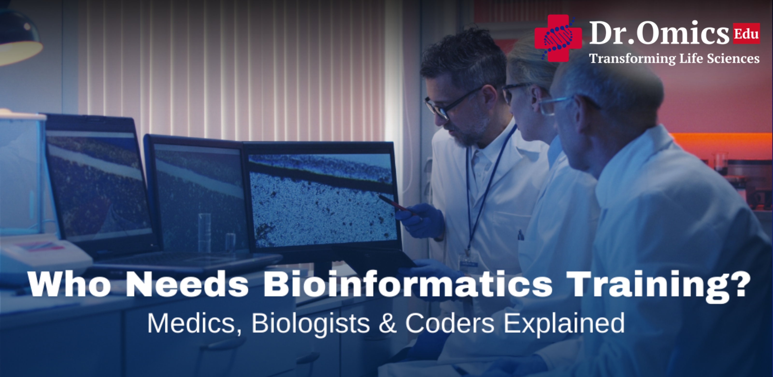 Who Needs Bioinformatics Training? Medics, Biologists & Coders Explained