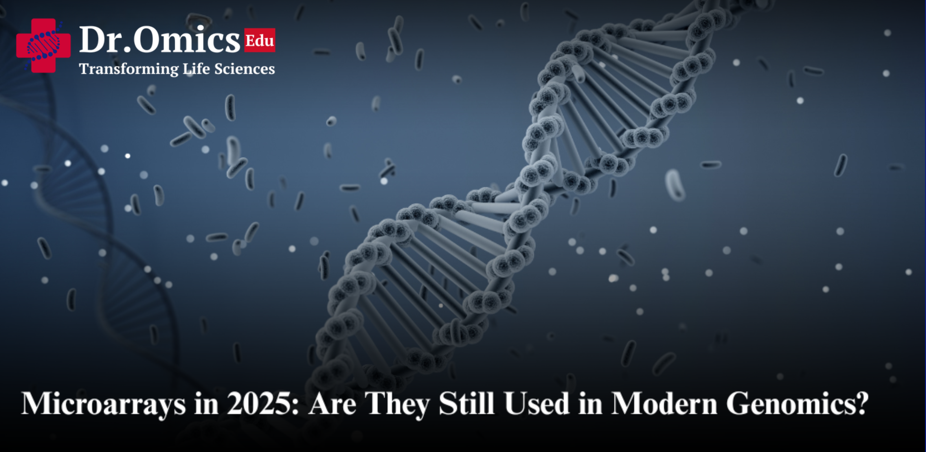 Microarrays in 2025: Are They Still Used in Modern Genomics?