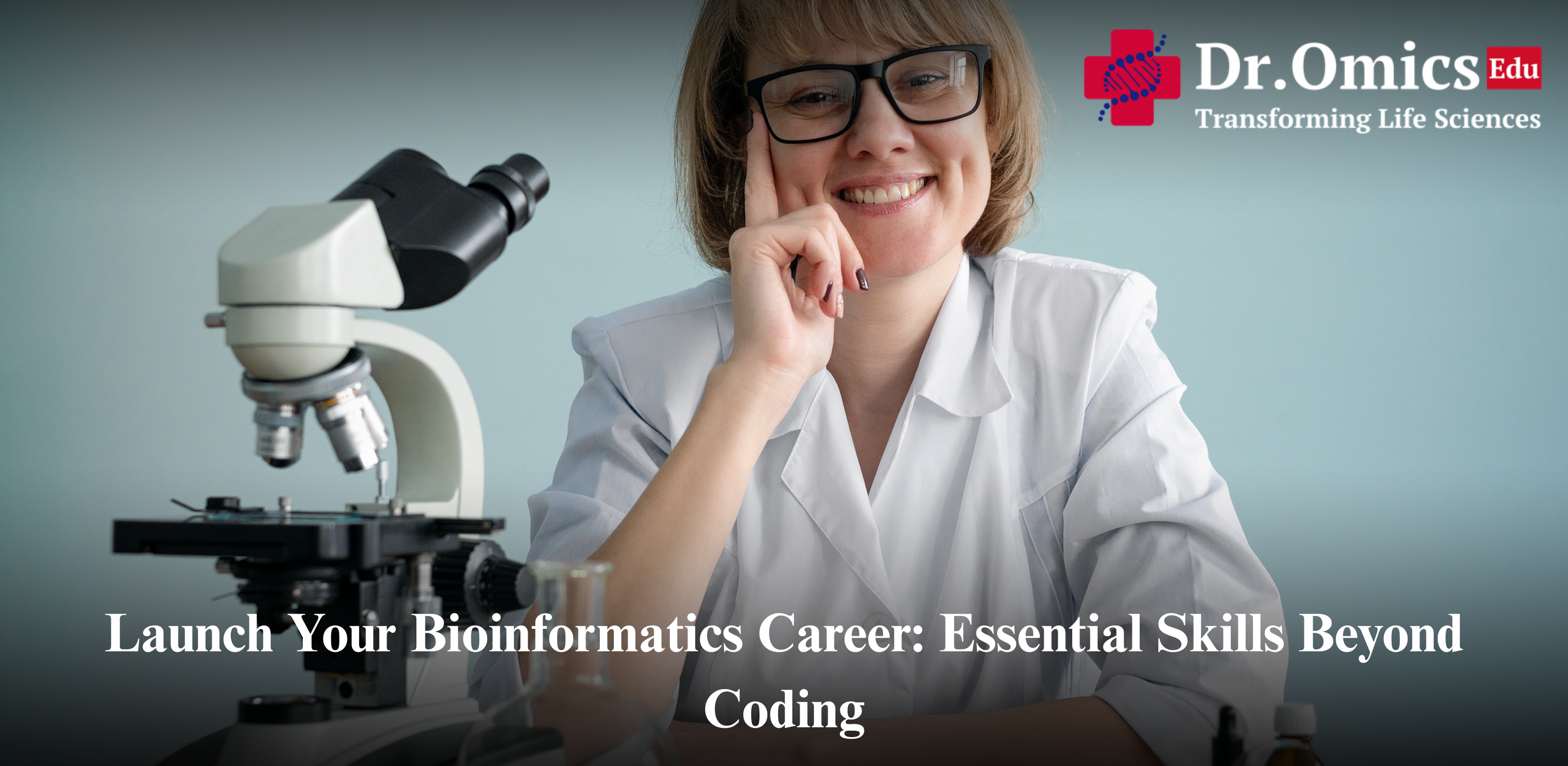 Launch Your Bioinformatics Career: Essential Skills Beyond Coding