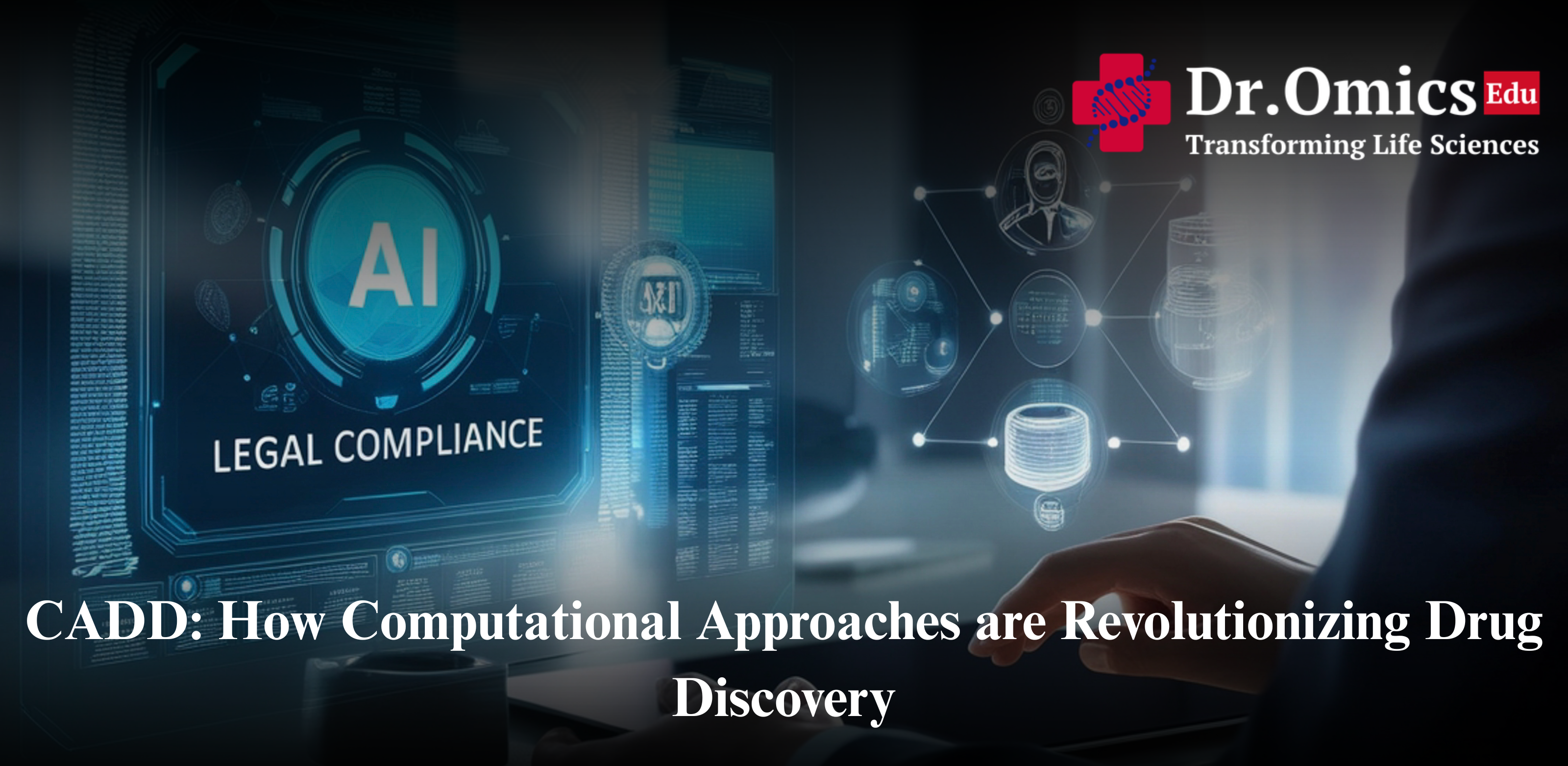 CADD: How Computational Approaches are Revolutionizing Drug Discovery