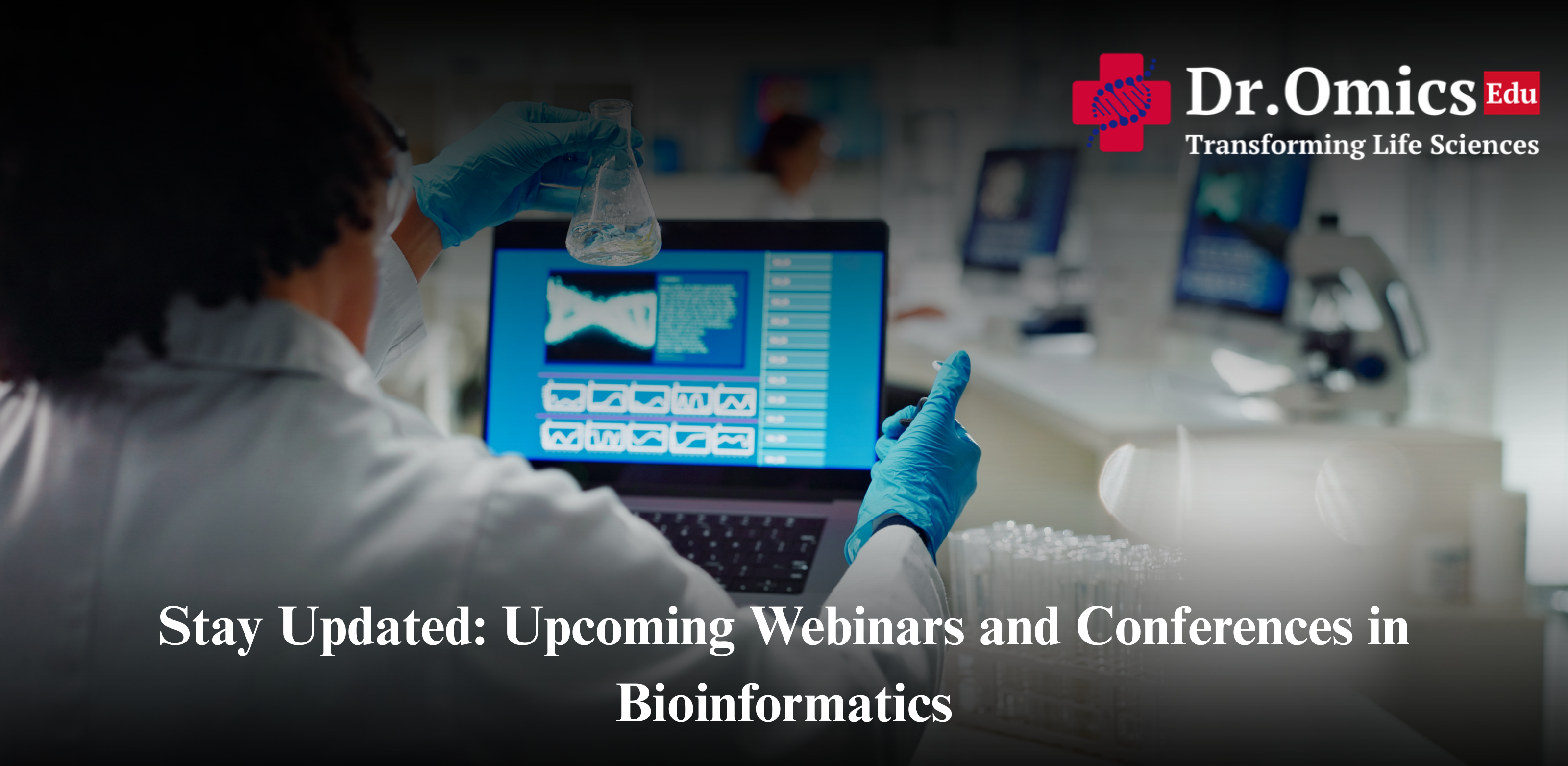 Stay Updated: Upcoming Webinars and Conferences in Bioinformatics