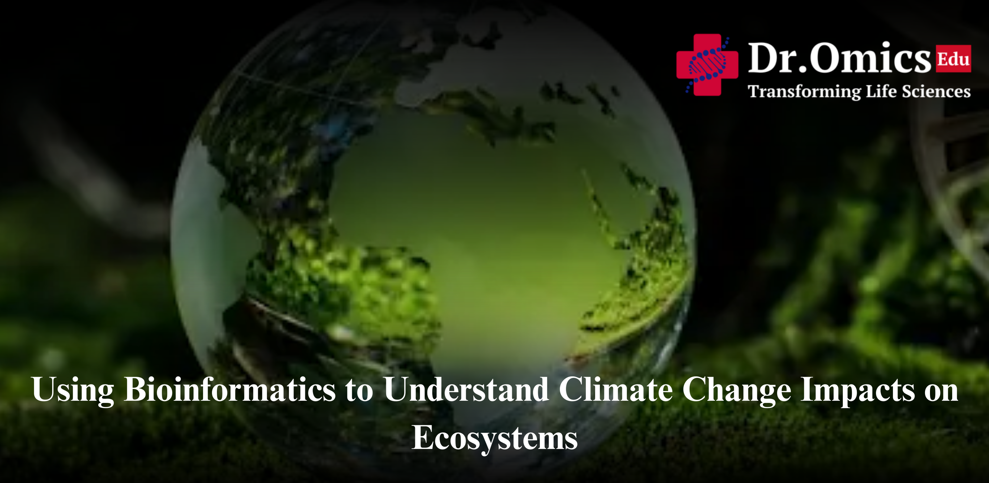 Using Bioinformatics to Understand Climate Change Impacts on Ecosystems