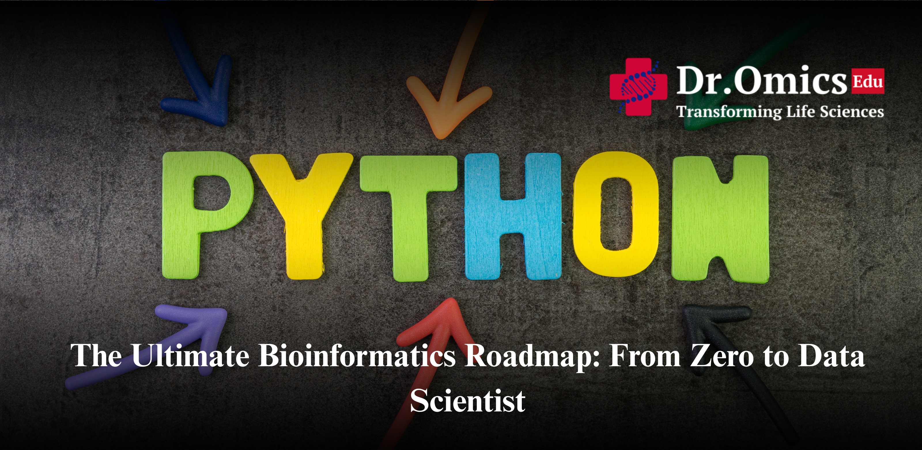 The Ultimate Bioinformatics Roadmap: From Zero to Data Scientist