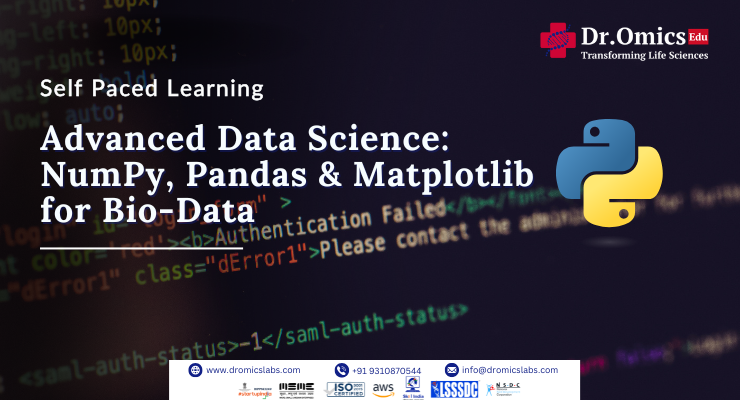 Advanced Data Science: NumPy, Pandas & Matplotlib for Bio-Data- recorded courses