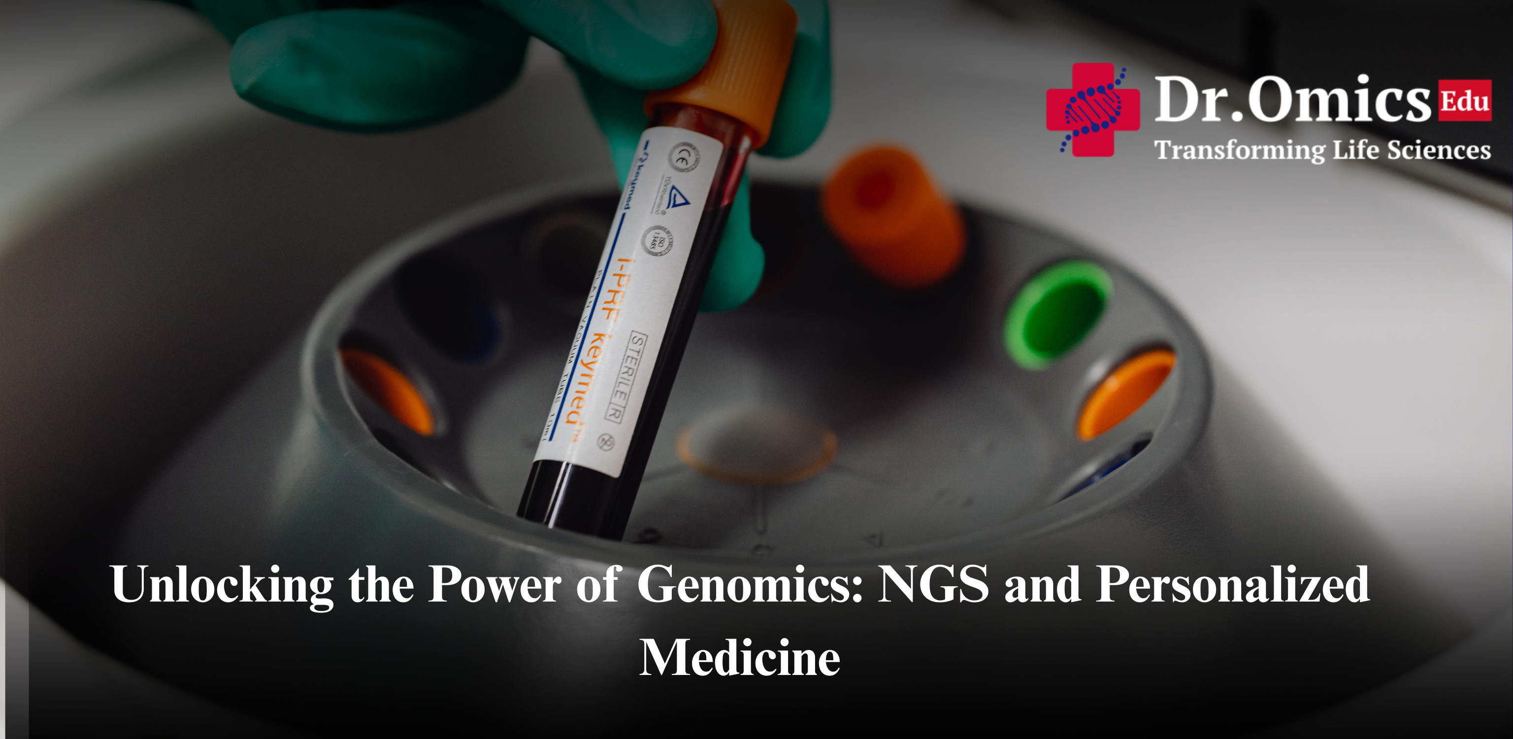Unlocking the Power of Genomics: NGS and Personalized Medicine