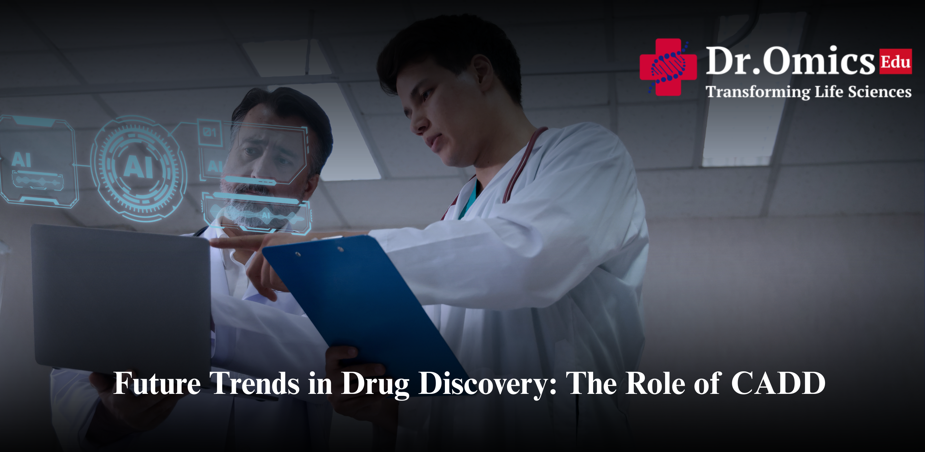 Future Trends in Drug Discovery: The Role of CADD